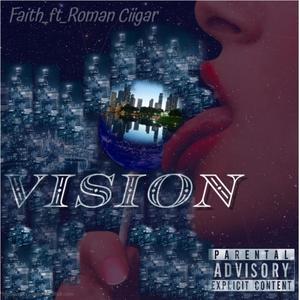 Vision (feat. Roman Ciigar) (Explicit)