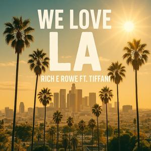 We Love LA (feat. Tiffani) (Explicit)