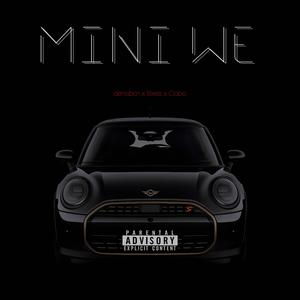 MINI WE (feat. Bleez & Ciobo) (Explicit)