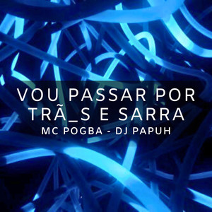 Vou Passar por Trã_S e Sarrar (Explicit)