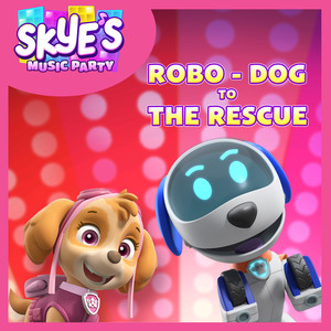 Robo – Dog to the Rescue (Skye's Music Party)