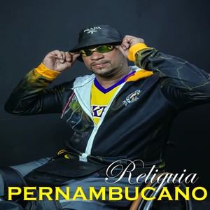 Reliquia Pernambucano (Explicit)