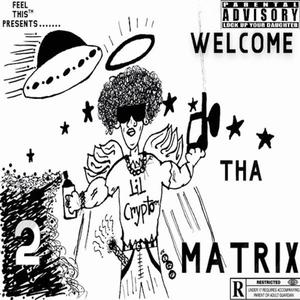 WELCOME 2 THA MATRIX (Explicit)