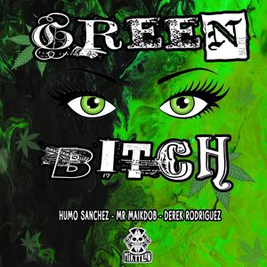 Green ***** (feat. Mr. Maikdob & Derek rodriguez|Explicit)
