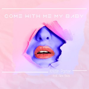 Come with Me My Baby (feat. Alex Rivas)