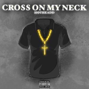 Cross On My Neck (Explicit)