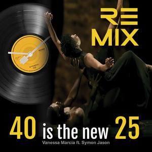 40 is the new 25 (feat. Symon Jason) [remix]