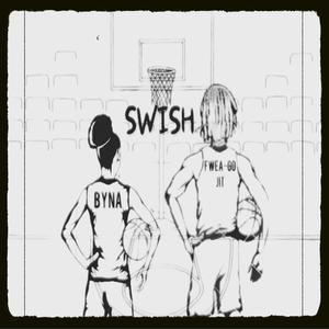 Swish (feat. Fwea-Go Jit)