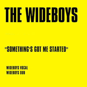 Something's Got Me Started (Wideboys Vocal)