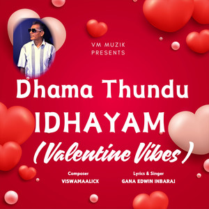 Dhama Thundu Idhayam (Valentine Vibes)