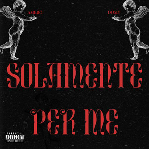 Solamente per me (Explicit)