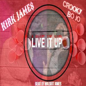 LIVE IT UP(feat. CROOKY BO JO) (Explicit)