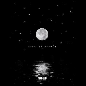 Shoot For The Moon (Explicit)