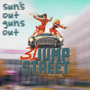 31 Jump Street (Anthem) (Explicit)