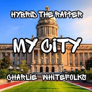 My City (feat. Charlie Whitefolks) [Explicit]