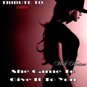 She Came to Give It to You: Tribute to Usher, Nicki Minaj