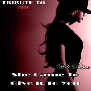 She Came to Give It to You (Radio Edit)