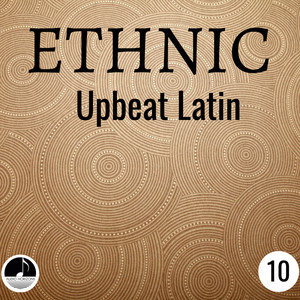 Ethnic 10 Upbeat Latin