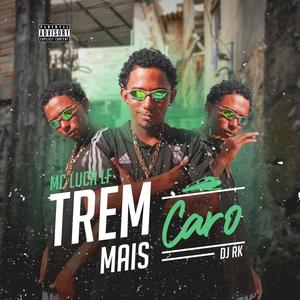 Trem Mais Caro (Explicit)