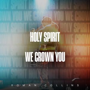 Holy Spirit X We Crown You