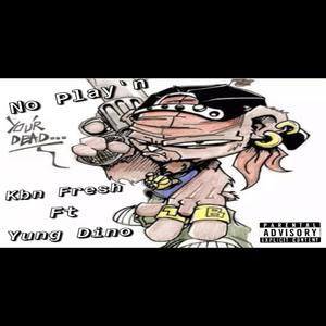 No Play'n (Explicit)