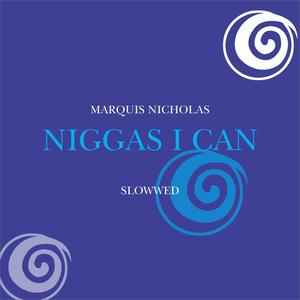 Niggas I can (Slowwed)