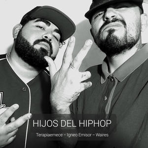 HIJOS DEL HIPHOP (feat. Igneo Emisor & Waires) (Explicit)