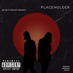 Placeholder (feat. McbJp) [Explicit]