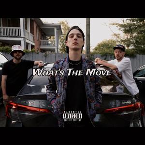 What's The Move? (feat. SP8CE AKA M.C Hunt & Mr. Write|Explicit)
