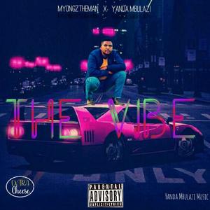 The Vibe(feat. Yanda Mbulazi) (Explicit)
