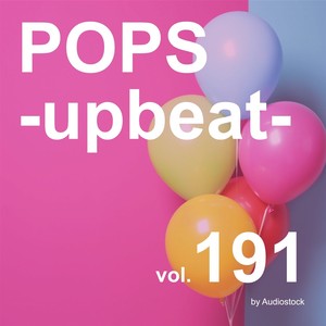 POPS -upbeat-, Vol. 191 -Instrumental BGM- by Audiostock