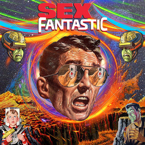 Sex Fantastic (Explicit)