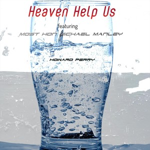 Heaven Help Us (feat. Howard Perry & Honorable Michael Manley)