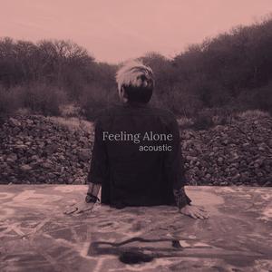 Feeling Alone (Acoustic)