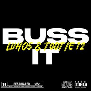 BUSS IT (feat. TOOTIE 12) [Explicit]