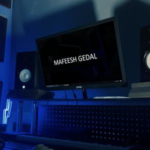 mafeesh gedal