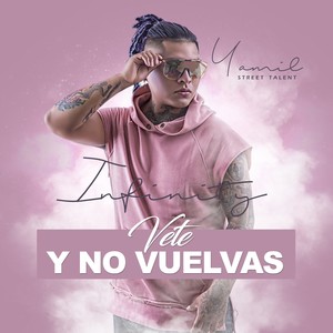 Vete y No Vuelvas (Infinity)