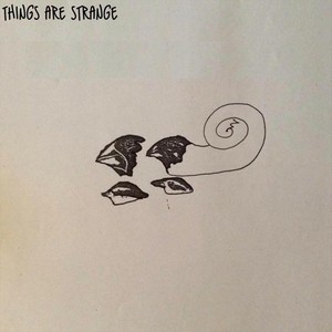 Things Are Strange (Explicit)