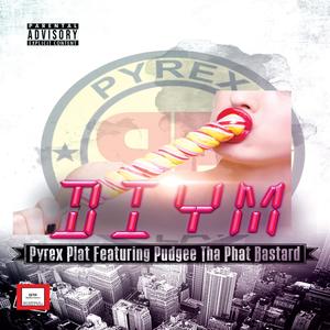 DIYM (feat. pudgee tha phat bastard) [Explicit]