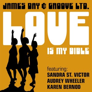 Love Is My Bible (feat. Sandra St. Victor, Audrey Wheeler, Karen Bernod & Groove Ltd.)