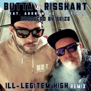 Ill-Legitem High[feat. Anonymouz & Attikus] (Remix)