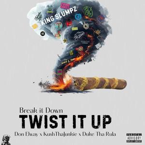 TWIST IT UP (feat. Don Elway, KushThaJunkie & DUKE THA RULA) (Explicit)