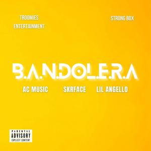 Bandolera(feat. Skrface & Lil Angello)