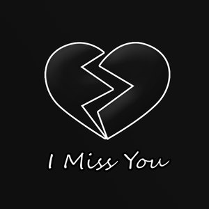 I Miss You