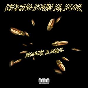 Kicking Down Da Door (feat. Guapz) [Explicit]