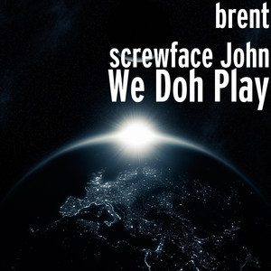 We Doh Play (Explicit)