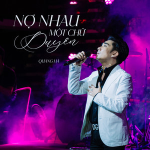 Quang Ha - Nợ Nhau Một Chữ Duyên