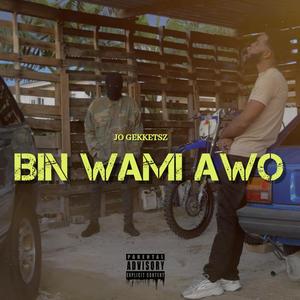 Bin wami awo (Explicit)