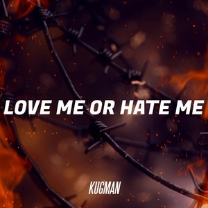 Love Me or Hate Me