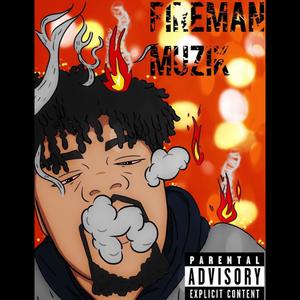 Fireman Muzik (Explicit)